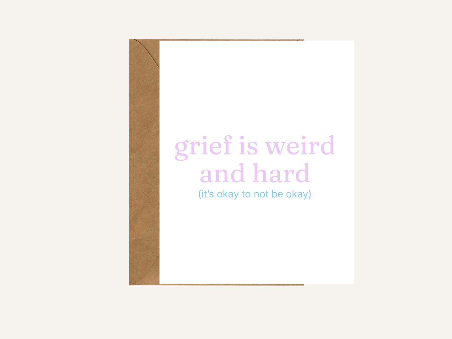 Grief Is Weird and Hard Card