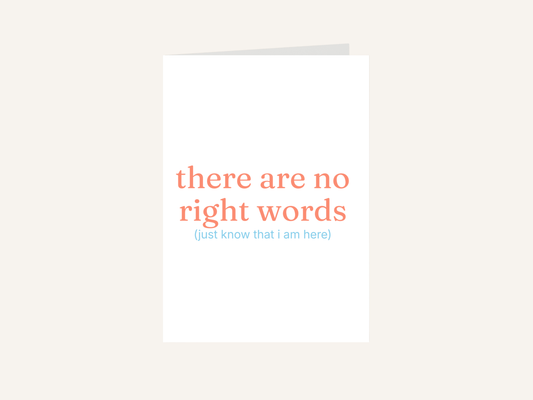 There Are No Right Words Card