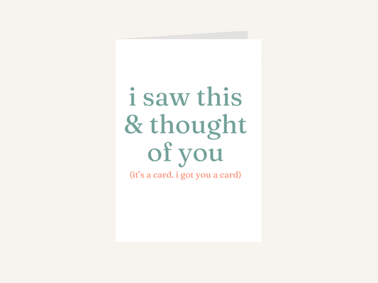 I Saw This & Thought of You Card
