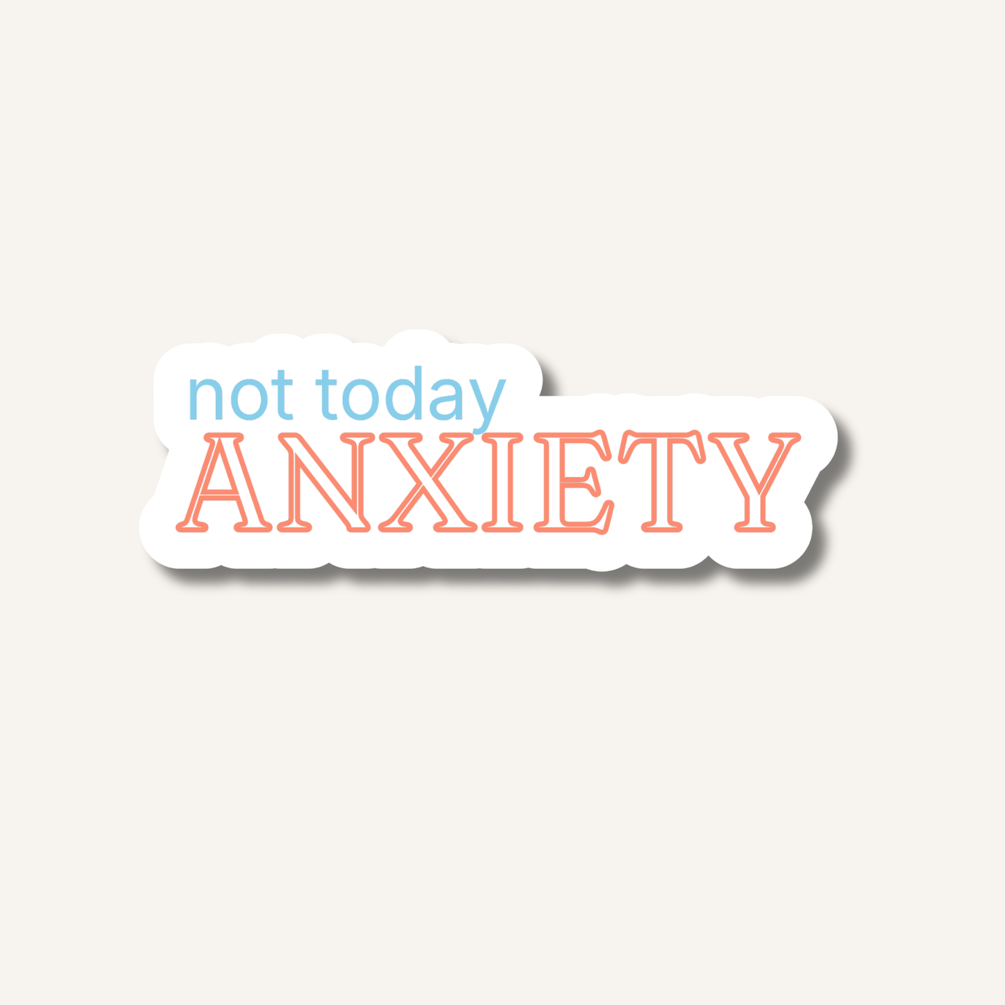 Not Today Anxiety Sticker