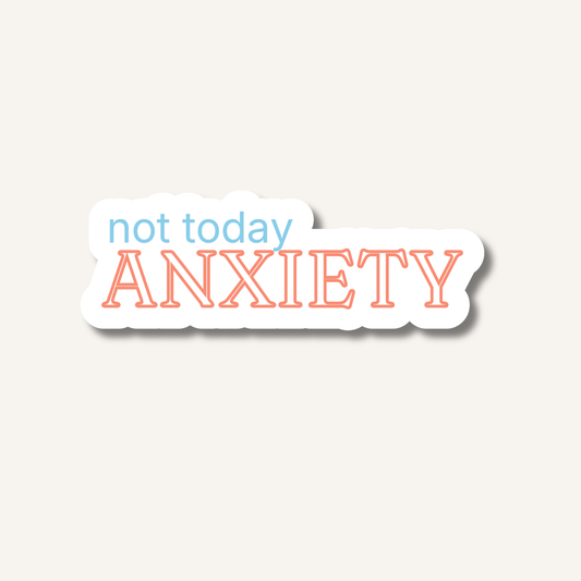 Not Today Anxiety Sticker