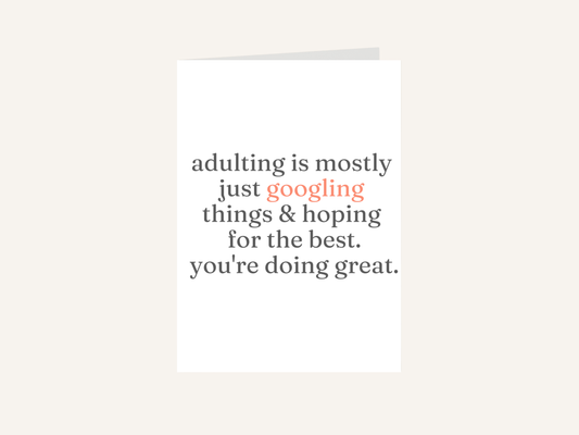 Adulting Is Mostly Just Googling Things & Hoping for the Best Card