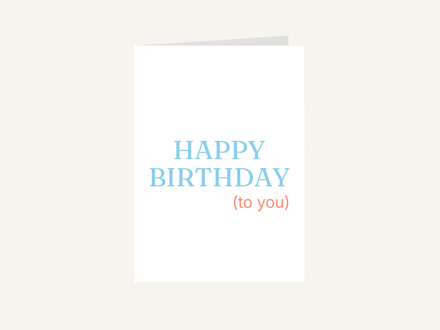 Happy Birthday To You Card