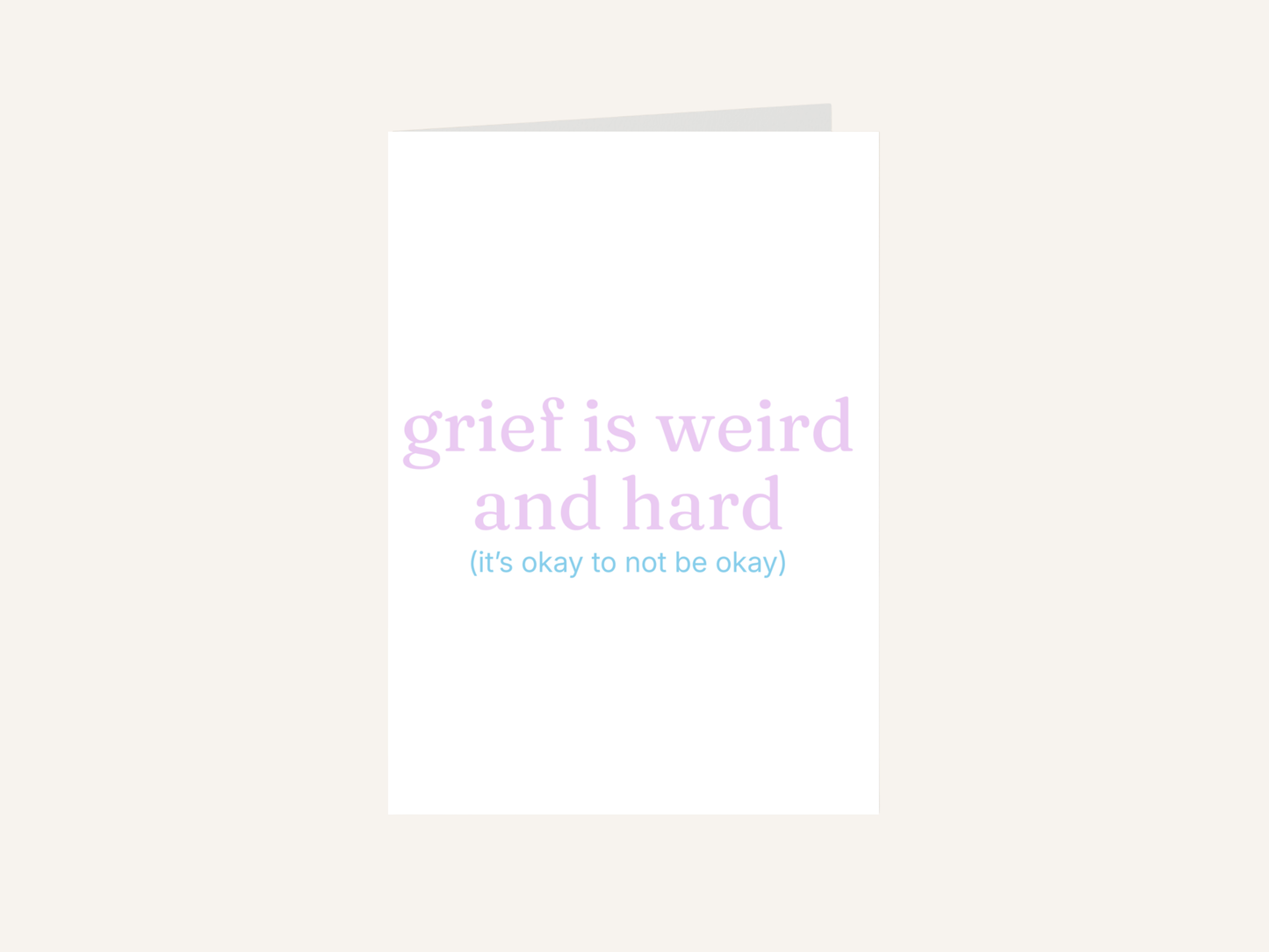 Grief Is Weird and Hard Card